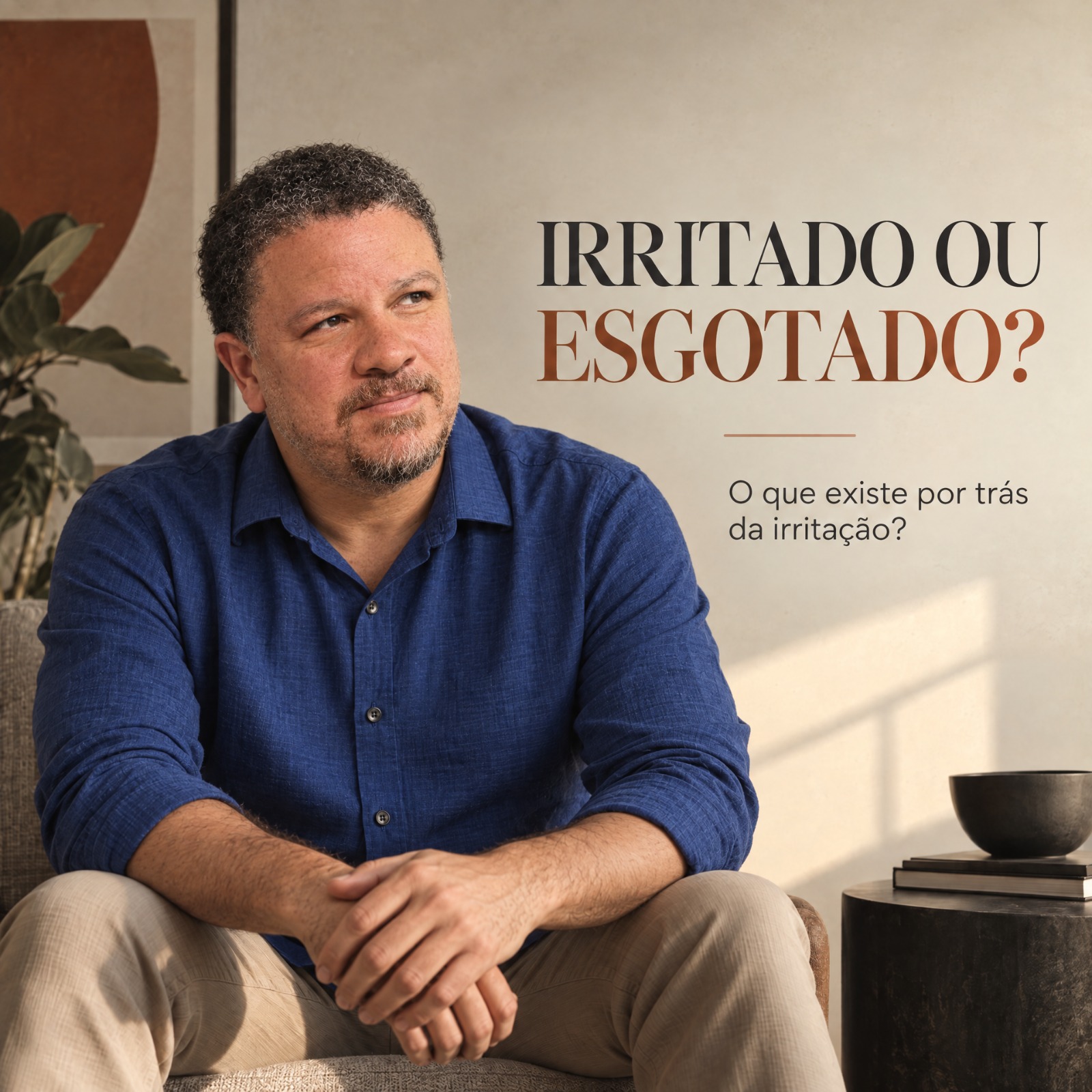 Imagem de divulgação do tema Irritado ou Esgotado?, com Cassiano Nunes e o título do texto.